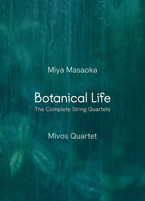 the album cover for Mivos Quartet - Miya Masaoka: Botanical Life - Complete Str