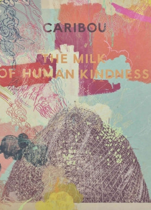 the album cover for Caribou - Milk Of Human Kindness