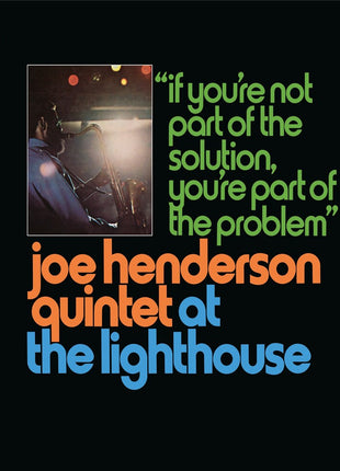 the album cover for Joe Henderson Quintet - At The Lighthouse: If You're Not Part Of The Solution, You're Part Of The Problem - Deluxe Edition [3 LP]