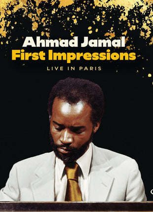 the album cover for Ahmad Jamal - First Impressions - Live In Paris [Deluxe] [Limited Edition]