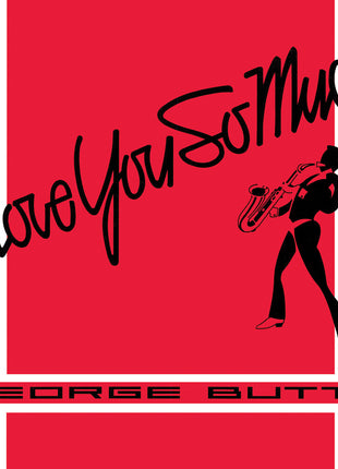 the album cover for George Butts - I Love You So Much / Keep That Same Old Feeling
