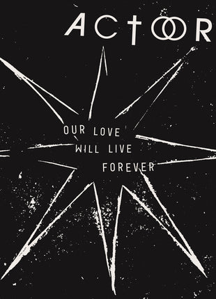 the album cover for Actors - Our Love Will Live Forever