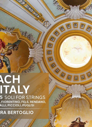 the album cover for Bertoglio, Chiara - Bach & Italy Vol 5: Solos For Strings