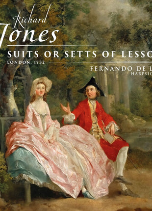 the album cover for De Luca, Fernando - Richard Jones: Suits Or Setts Of Lessons London 1732
