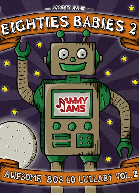 the album cover for Jammy Jams - Eighties Babies 2: Awesome '80s Go Lullaby 2