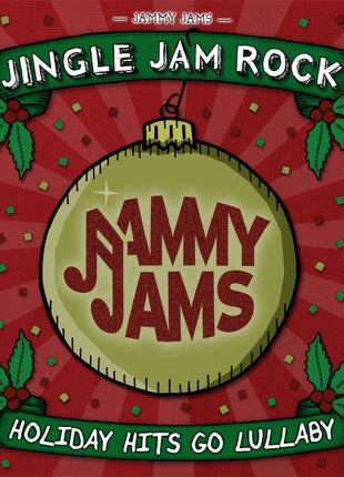 the album cover for Jammy Jams - Jingle Jam Rock: Holiday Hits Go Lullaby