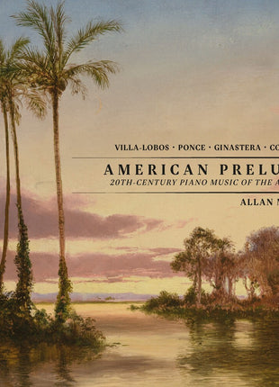 the album cover for Manhas, Allan - American Preludes: 20th-Century Piano Music Of The Americas