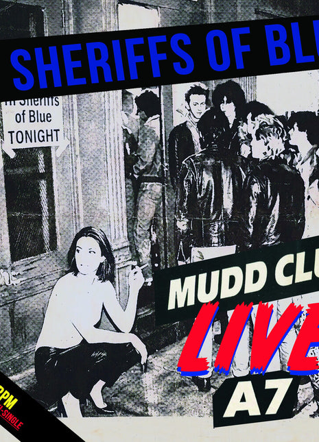 the album cover for Hi Sheriffs Of Blue - Live At The Mudd Club & A7