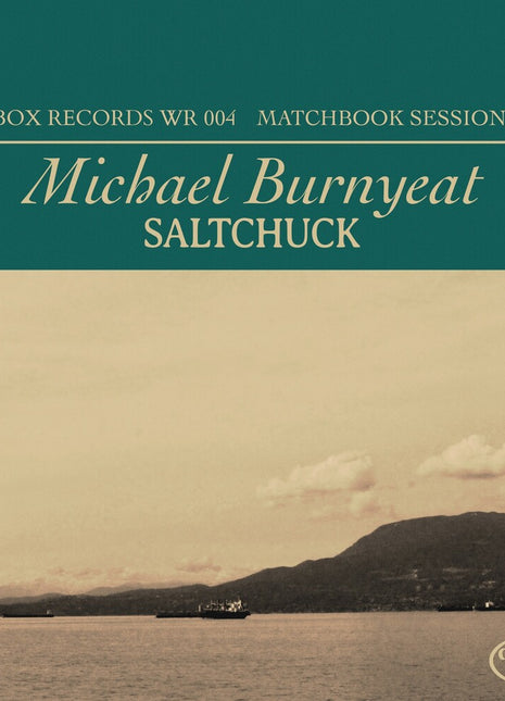the album cover for Michael Burnyeat - Saltchuck - Matchbox Sessions Vol. 3