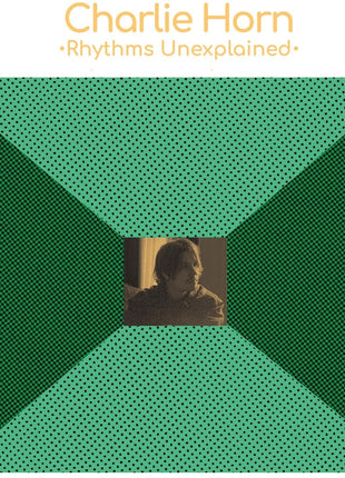 the album cover for Charlie Horn - Rhythms Unexplained