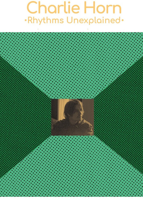 the album cover for Charlie Horn - Rhythms Unexplained