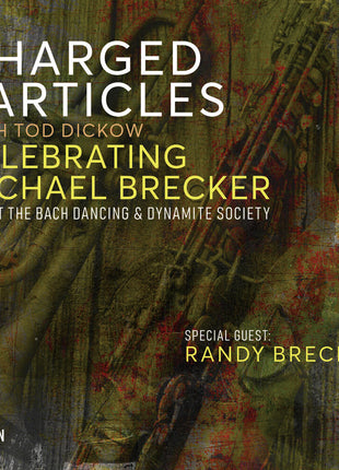 the album cover for Charged Particles - Celebrating Michael Brecker: Live At The Bach