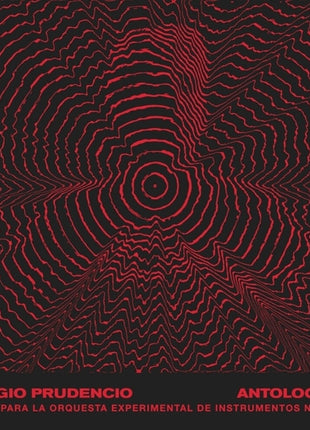the album cover for Cergio Prudencio - Antologia 2: Obras Para La Orquesta Experimental