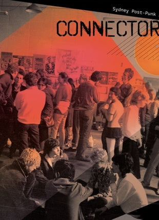 the album cover for Connectors: Sydney Post-Punk 1979-1983 / Var - Connectors: Sydney Post-Punk 1979-1983 / Var
