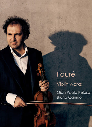 the album cover for Gian Peloso  Paolo - Faure: Violin Works