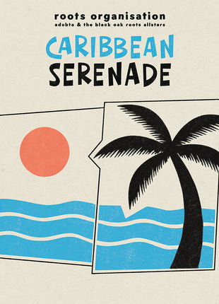 the album cover for Roots Organisation meets aDUBta & The Black Oak Roots Allstars - Caribbean Serenade [180 gram vinyl]