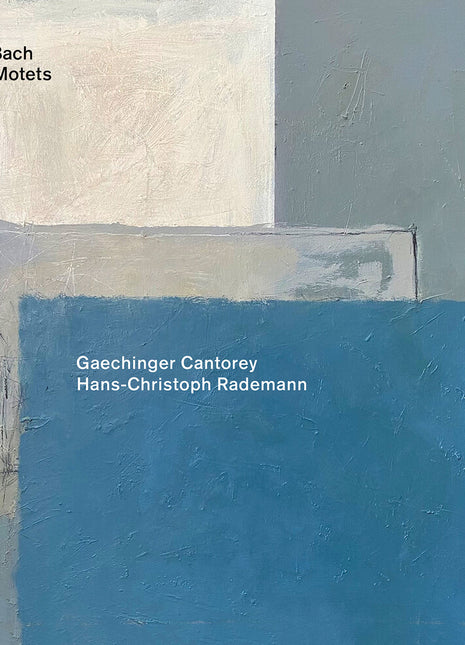 the album cover for Gaechinger Cantorey - Johann Sebastian Bach: The Motets Bwv 225-230