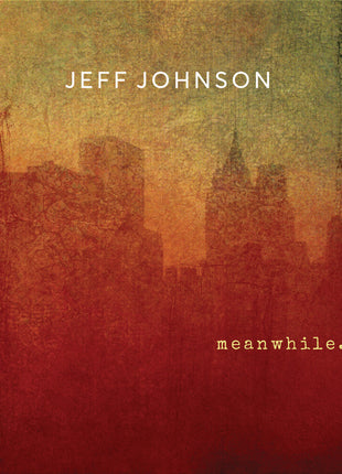 the album cover for Jeff Johnson - Meanwhile