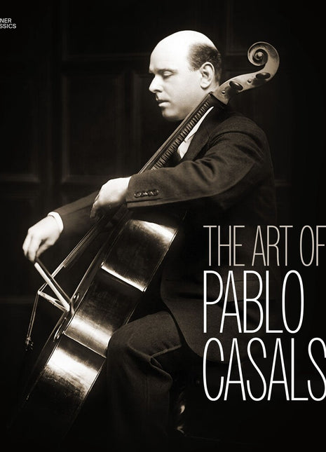 the album cover for Pablo Casals - Art Of Pablo Casals