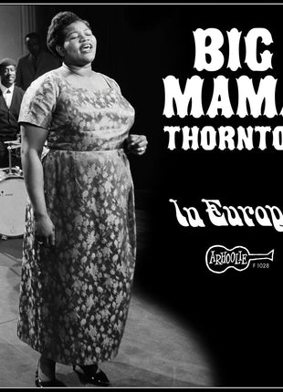 the album cover for Big Mama Thornton - In Europe [Reissue]