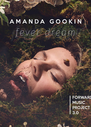 the album cover for Amanda Gookin - Forward Music Project 3.0: Fever Dream