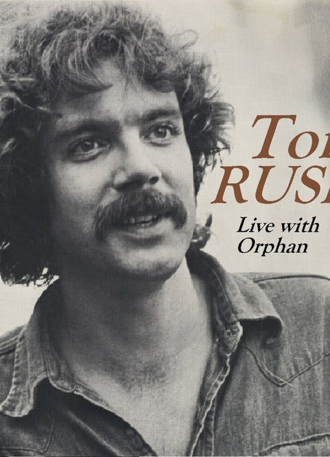 the album cover for Tom Rush - Live With Orphan [Digipak]