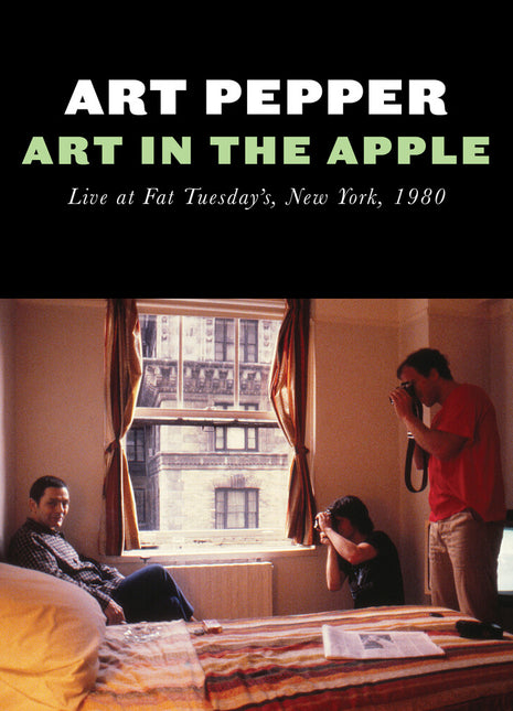 the album cover for Art Pepper - Art In The Apple: Live At Fat Tuesday's New York