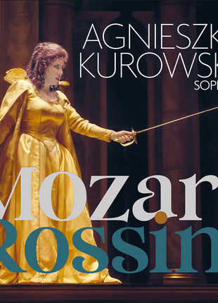 the album cover for Agnieszka Kurowska - Mozart & Rossini: Opera Arias