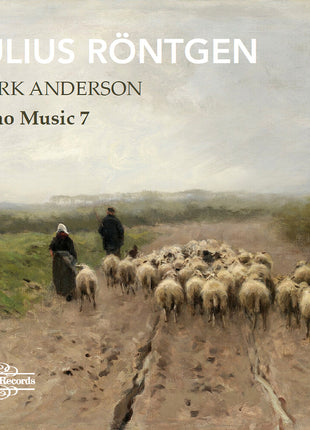 the album cover for Mark Anderson - Julius Rontgen: Pno Music Vol. 7