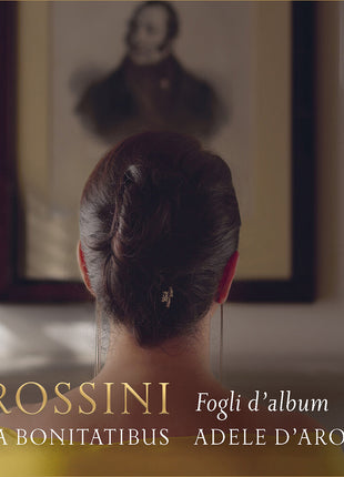 the album cover for Anna Bonitatibus - Fogli D'album - Rossini Rarities