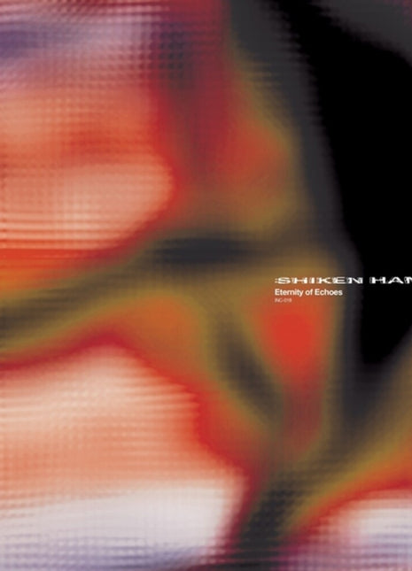the album cover for Shiken Hanzo - Eternity Of Echoes (Ep)