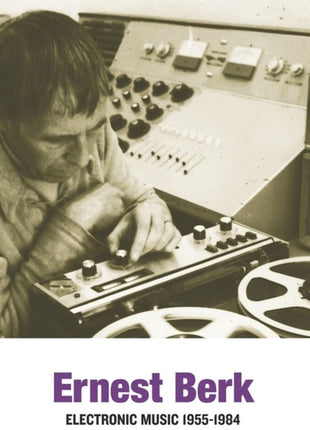 the album cover for Ernest Berk - Electronic Music 1955-1984