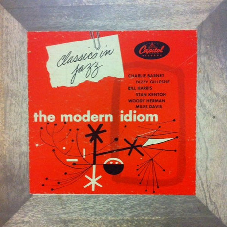 Charlie Barnet / Dizzy Gillespie / Bill Harris / Stan Kenton / Woody Herman / Miles Davis : The Modern Idiom (10", Comp)
