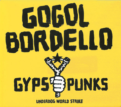 Gogol Bordello : Gypsy Punks (Underdog World Strike) (CD, Album, Dig)