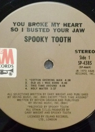 Spooky Tooth : You Broke My Heart So I Busted Your Jaw (LP, Album, Pit)