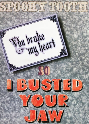 Spooky Tooth : You Broke My Heart So I Busted Your Jaw (LP, Album, Pit)