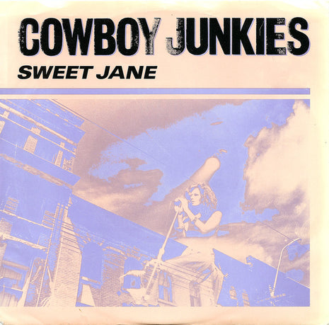 Cowboy Junkies : Sweet Jane (7", Single, Styrene)