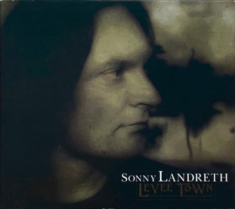 Sonny Landreth : Levee Town (CD, Album, Dig)