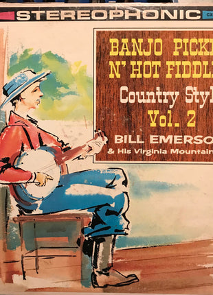 Bill Emerson & His Virginia Mountaineers : Banjo Pickin' N' Hot Fiddlin' Country Style Vol. 2 (LP, Album)