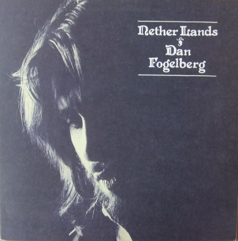 Dan Fogelberg : Nether Lands (LP, Album, RE, Pit)