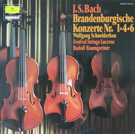 Johann Sebastian Bach - Wolfgang Schneiderhan - Festival Strings Lucerne - Rudolf Baumgartner : Brandenburgische Konzerte Nr. 1 • 4 •  6 (LP, Album, RE)