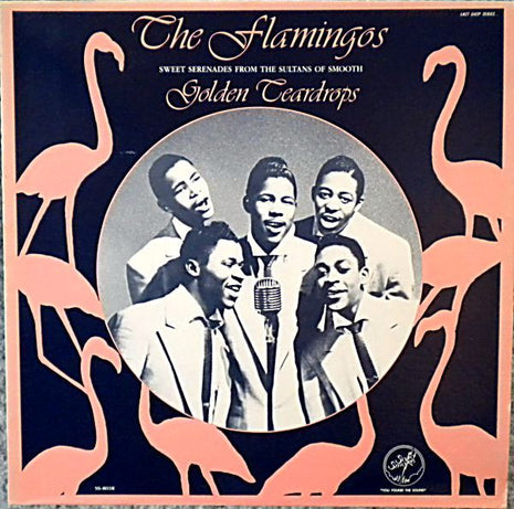 The Flamingos : Golden Teardrops (LP, Comp)