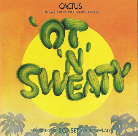Cactus (3) : Restrictions / ’Ot ‘N’ Sweaty (CD, Album, RE, RM + CD, Album, RE, RM + Comp)