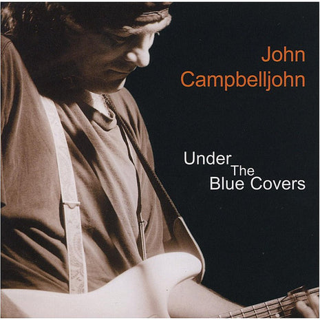 John Campbelljohn : Under The Blue Covers (CD, Album)