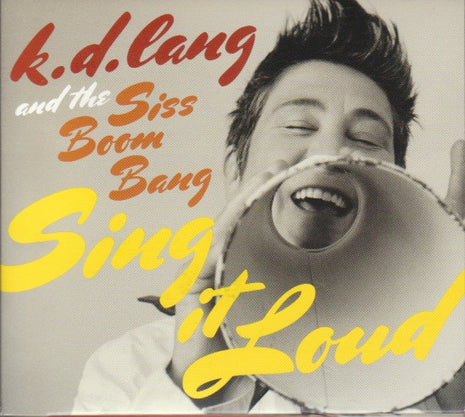 k.d. lang And The Siss Boom Bang : Sing It Loud (CD, Album, Gat)