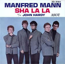 Manfred Mann : Sha La La / John Hardy (7", Single, Styrene)
