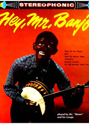 Mr. Bones And His Troupe : Hey, Mr. Banjo (LP, Album)