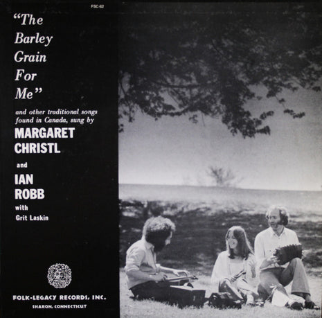 Margaret Christl And Ian Robb With Grit Laskin : The Barley Grain For Me (LP, Album)
