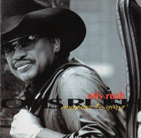 Otis Rush : Any Place I'm Going (CD, Album)