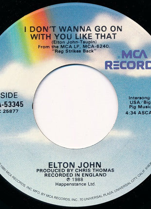 Elton John : I Don't Wanna Go On With You Like That (7", Single)